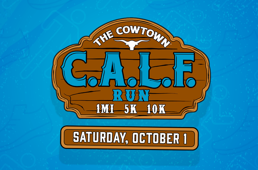 The Cowtown C.A.L.F. 5K & 10K Run